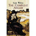 The Compleat Angler or the Contemplative Man's Recreation