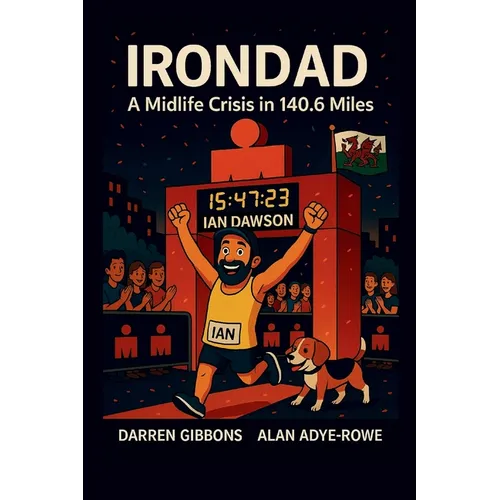 Irondad: A Midlife Crisis in 140.6 Miles