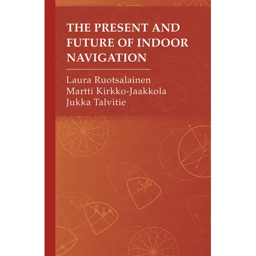 The Present and Future of Indoor Navigation
