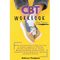 CBT Workbook for Teens: Skills and Activities to Help Your Son to Conquer Negative Thinking, Anxiety and Depression. How to Manage his Moods and Boost
