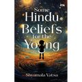 Some Hindu Beliefs for the Young