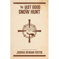 The Last Good Snow Hunt