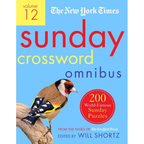The New York Times Sunday Crossword Omnibus Volume 12: 200 World-Famous Sunday Puzzles from the Pages of the New York Times