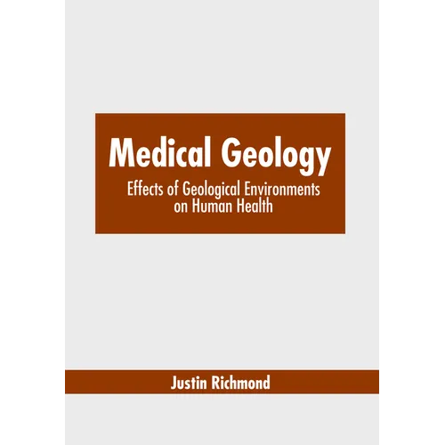 Medical Geology: Effects of Geological Environments on Human Health