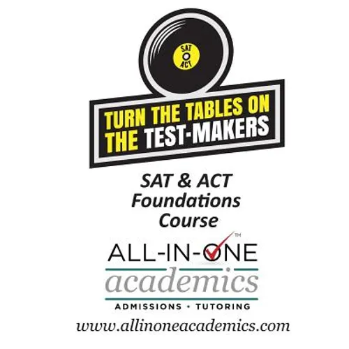 Turn the Tables on the Testmakers: SAT & ACT Foundations Course