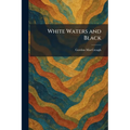 White Waters and Black