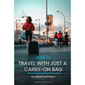 How to travel with just a carry-on bag: Smart packing tips to travel light