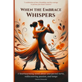 When the Embrace Whispers: A heartwarming novel about unexpected turns, rediscovering passion, and tango