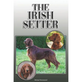 The Irish Setter: A Complete and Comprehensive Owners Guide To: Buying, Owning, Health, Grooming, Training, Obedience, Understanding and