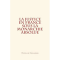 La Justice en France sous la monarchie absolue