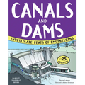 Canals and Dams: Investigate Feats of Engineering with 25 Projects