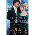 A December with a Duke: A Sensual Marriage of Convenience Regency Historical Romance Adventure