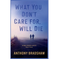 What You Don't Care For, Will Die