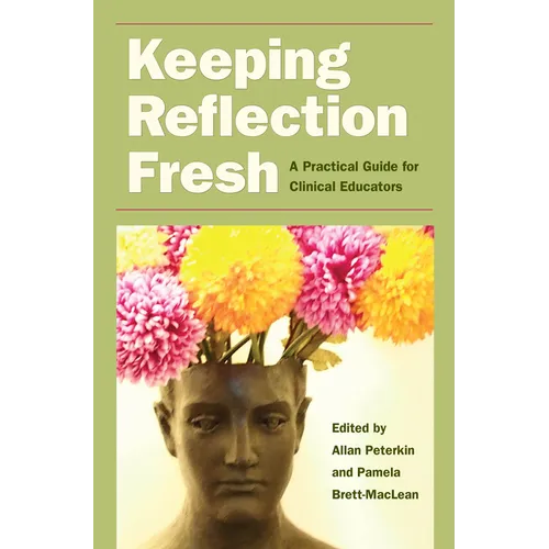 Keeping Reflection Fresh: A Practical Guide for Clinical Educators