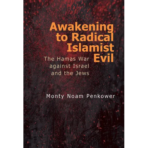 Awakening to Radical Islamist Evil: The Hamas War Against Israel and the Jews