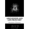 Abiogenesis and Life from Dirt: The Andrew Crosse Experiment