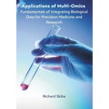 Applications of Multi-Omics: Fundamentals of Integrating Biological Data for Precision Medicine and Research