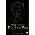 What No One Teaches You