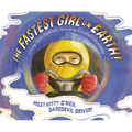 The Fastest Girl on Earth!: Meet Kitty O'Neil, Daredevil Driver!