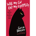 Will My Cat Eat My Eyeballs?: Big Questions from Tiny Mortals about Death