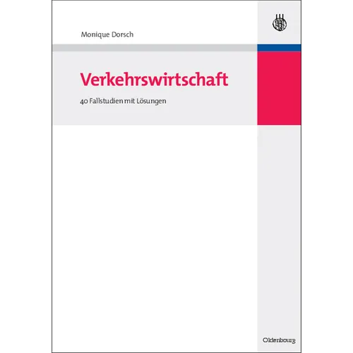 Verkehrswirtschaft: 40 Fallstudien Mit Lösungen