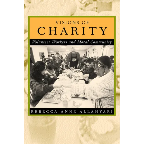 Visions of Charity: Volunteer Workers and Moral Community