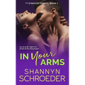 In Your Arms: An Opposites Attract Chicago Irish Family Steamy Contemporary Romance