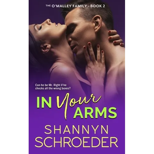 In Your Arms: An Opposites Attract Chicago Irish Family Steamy Contemporary Romance