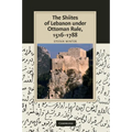 The Shiites of Lebanon Under Ottoman Rule, 1516 1788