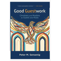 Good Guestwork: Christians and Muslims as Guests and Hosts
