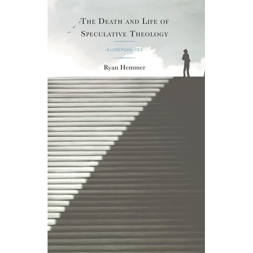The Death and Life of Speculative Theology: A Lonergan Idea
