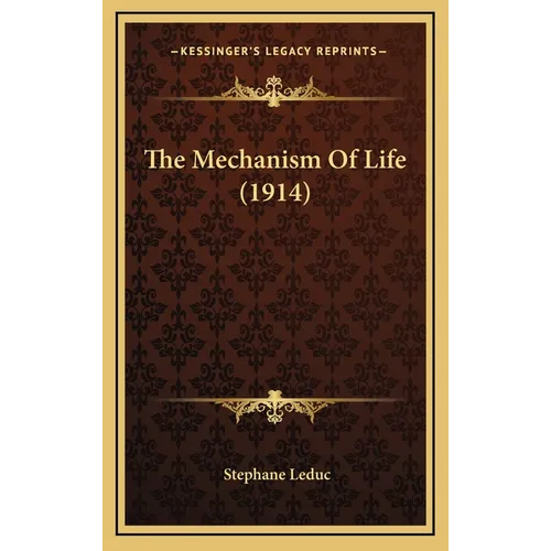 The Mechanism Of Life (1914)