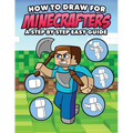 How to Draw for Minecrafters A Step by Step Easy Guide: Sketch Book for Kids 8 to 14/Practice How to Draw Book for Kids (Unofficial Minecraft Book)