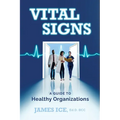 Vital Signs: A Guide to Healthy Organizations
