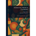 Domestic French Cookery