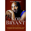 Kobe Bryant: La maravillosa historia de Kobe Bryant, ¡uno de los jugadores más increíbles del baloncesto!