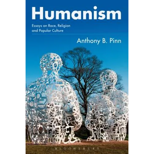 Humanism: Essays on Race, Religion and Popular Culture