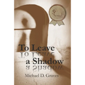 To Leave a Shadow