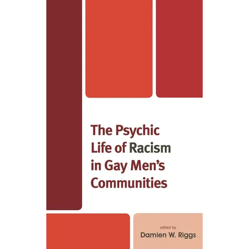 The Psychic Life of Racism in Gay Men's Communities