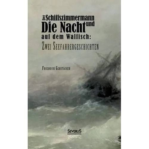 Der Schiffszimmermann und Die Nacht auf dem Walfisch: Zwei Seefahrergeschichten