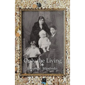 Only the Living: A Personal Memoir of My Family History