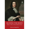 Signing the Body: Marks on Skin in Early Modern France