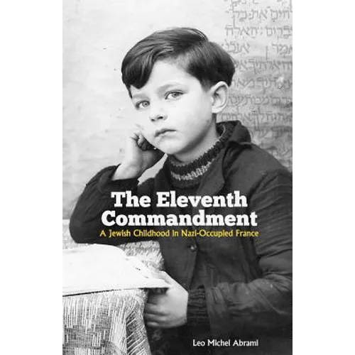 The Eleventh Commandment: A Jewish Childhood in Nazi-Occupied France