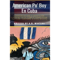 American Po' Boy En Cuba: Commercialism & Capitalism Clashing With Cuba's Communism, Culture, Customs, & Civil Rights
