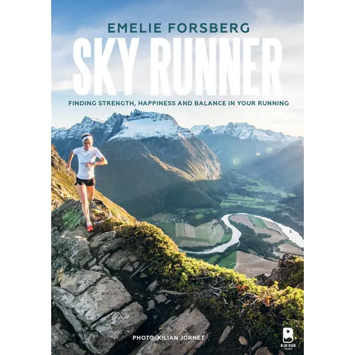 Sky Runner: Finding Strength, Happiness, and Balance in Your Running