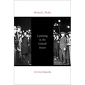 Lynching in the United States: An Encyclopedia