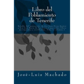 Libro del Poblamiento de Tenerife: Estudio del Manuscrito de Don Juan Pérez Santos Y Don José María de Las Casas López Sobre Libros Parroquiales Y Esc