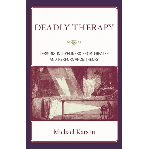 Deadly Therapy: Lessons in Liveliness from Theater and Performance Theory