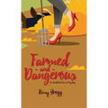 Farmed and Dangerous