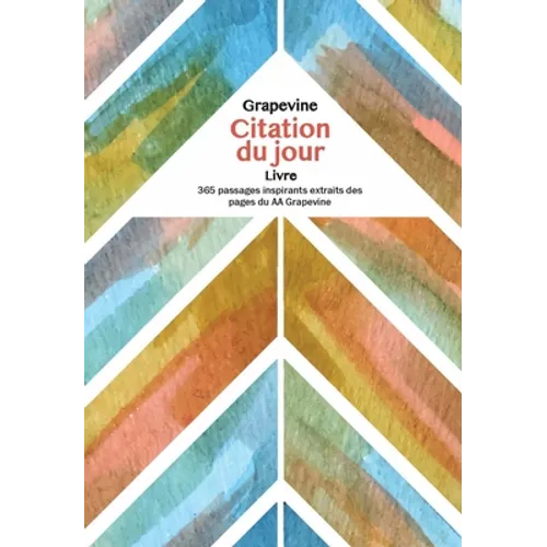 Libro de Cita Diaria Con El Grapevine: 365 Pasajes Inspiradores Tomados de Las Pàginas de la Viña de A.A.